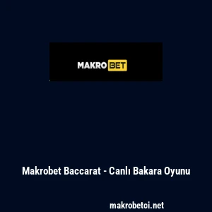 Makrobet Baccarat - Canlı Bakara Oyunu