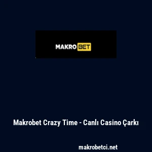Makrobet Crazy Time - Canlı Casino &Ccedil;arkı